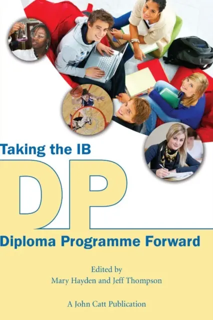 Faire avancer le Programme du diplôme de l'IB - Taking the IB Diploma Programme Forward