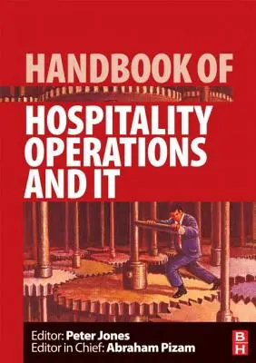 Manuel des opérations et des technologies de l'information dans le secteur de l'hôtellerie - Handbook of Hospitality Operations and IT