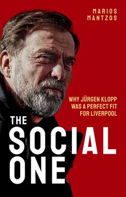 The Social One : Pourquoi Jurgen Klopp était-il le candidat idéal pour Liverpool ? - The Social One: Why Jurgen Klopp Was a Perfect Fit for Liverpool