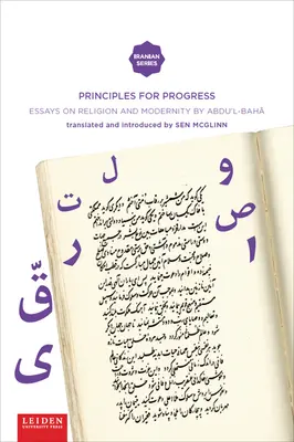 Principes pour le progrès : Essais sur la religion et la modernité par `Abdu'l-Bah - Principles for Progress: Essays on Religion and Modernity by `Abdu'l-Bah