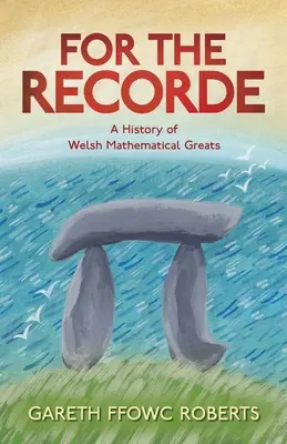 Pour la mémoire : Une histoire galloise des grands mathématiciens - For the Recorde: A Welsh History of Mathematical Greats