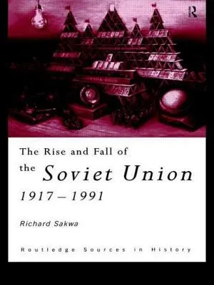 L'ascension et la chute de l'Union soviétique - The Rise and Fall of the Soviet Union