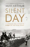 Silent Day - Une histoire orale historique du jour J sur le front intérieur - Silent Day - A Landmark Oral History of D-Day on the Home Front