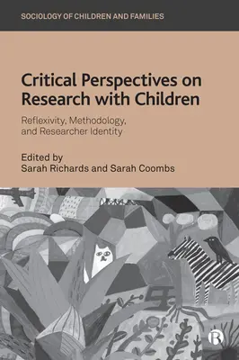 Perspectives critiques sur la recherche avec les enfants : Réflexivité, méthodologie et identité du chercheur - Critical Perspectives on Research with Children: Reflexivity, Methodology, and Researcher Identity