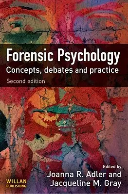 Psychologie médico-légale : Concepts, débats et pratique - Forensic Psychology: Concepts, Debates and Practice