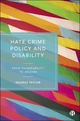 Politique de lutte contre les crimes de haine et handicap : De la vulnérabilité à l'habilité - Hate Crime Policy and Disability: From Vulnerability to Ableism