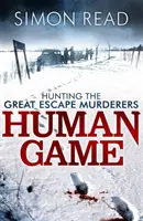 Le jeu humain : la chasse aux assassins de la grande évasion - Human Game: Hunting the Great Escape Murderers
