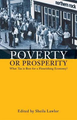 Pauvreté ou prospérité ? Quelle taxe est la meilleure pour une économie florissante ? - Poverty or Prosperity?: What Tax Is Best for a Flourishing Economy
