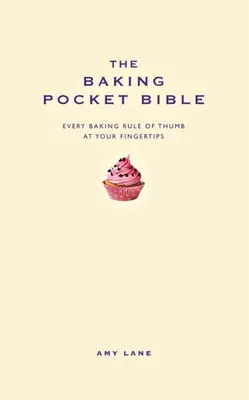 La Bible de poche de la pâtisserie - The Baking Pocket Bible