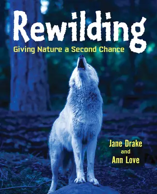 Rewilding : Donner une seconde chance à la nature - Rewilding: Giving Nature a Second Chance