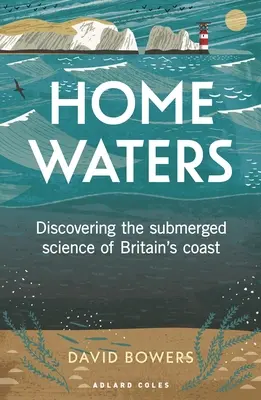 Home Waters : A la découverte de la science submergée de la côte britannique - Home Waters: Discovering the Submerged Science of Britain's Coast