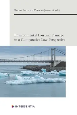 Pertes et dommages environnementaux dans une perspective de droit comparé : Volume 6 - Environmental Loss and Damage in a Comparative Law Perspective: Volume 6