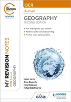 Mes notes de révision : OCR A-Level Geography : Deuxième édition - My Revision Notes: OCR A-Level Geography: Second Edition