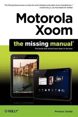 Motorola Xoom : Le manuel manquant - Motorola Xoom: The Missing Manual