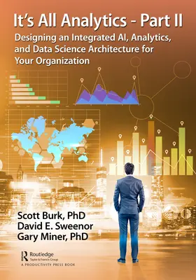 Tout est dans l'analyse - Partie II : Concevoir une architecture intégrée d'IA, d'analyse et de science des données pour votre organisation - It's All Analytics - Part II: Designing an Integrated AI, Analytics, and Data Science Architecture for Your Organization