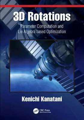 Rotations 3D : Calcul des paramètres et optimisation basée sur l'algèbre de Lie - 3D Rotations: Parameter Computation and Lie Algebra based Optimization