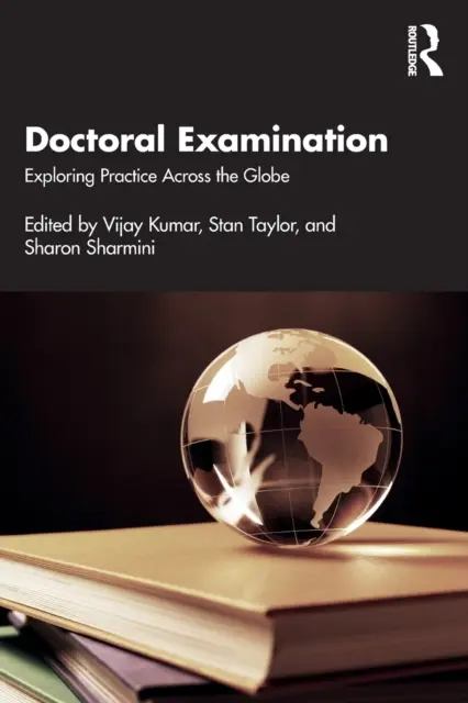 L'examen doctoral : Exploration de la pratique à travers le monde - Doctoral Examination: Exploring Practice Across the Globe