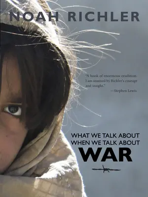 Ce dont nous parlons quand nous parlons de la guerre - What We Talk about When We Talk about War