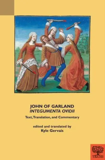 Jean de Garland, Integumenta Ovidii : Texte, traduction et commentaire - John of Garland, Integumenta Ovidii: Text, Translation and Commentary