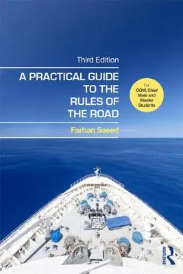 Guide pratique du code de la route : Pour les officiers, les seconds et les maîtres-étudiants - A Practical Guide to the Rules of the Road: For Oow, Chief Mate and Master Students