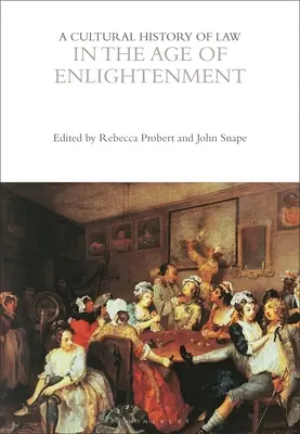 Une histoire culturelle du droit au siècle des Lumières - A Cultural History of Law in the Age of Enlightenment