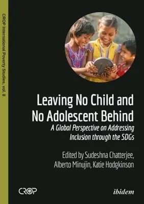 Ne laisser aucun enfant et aucun adolescent de côté : Une perspective globale sur l'inclusion à travers le Sdgs - Leaving No Child and No Adolescent Behind: A Global Perspective on Addressing Inclusion Through the Sdgs