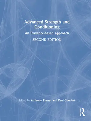 Force et conditionnement avancés : Une approche fondée sur des données probantes - Advanced Strength and Conditioning: An Evidence-Based Approach