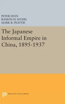 L'empire informel japonais en Chine, 1895-1937 - The Japanese Informal Empire in China, 1895-1937