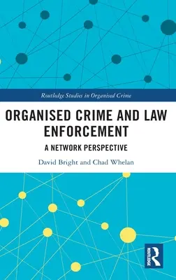 Crime organisé et application de la loi : Une perspective de réseau - Organised Crime and Law Enforcement: A Network Perspective