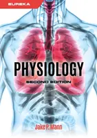 Eureka : Physiologie, deuxième édition (Mann Jake (Paediatric Hepatology Registrar Birmingham Children's Hospital)) - Eureka: Physiology, second edition (Mann Jake (Paediatric Hepatology Registrar Birmingham Children's Hospital))