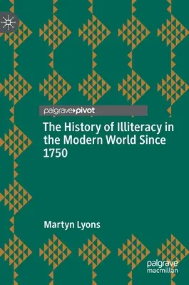 L'histoire de l'analphabétisme dans le monde moderne depuis 1750 - The History of Illiteracy in the Modern World Since 1750