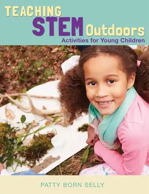 Enseigner les STIM en plein air : Activités pour les jeunes enfants - Teaching STEM Outdoors: Activities for Young Children