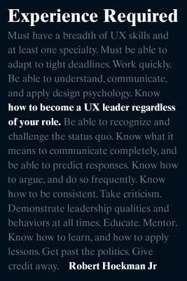 Expérience requise : Comment devenir un leader UX indépendamment de votre rôle - Experience Required: How to Become a UX Leader Regardless of Your Role