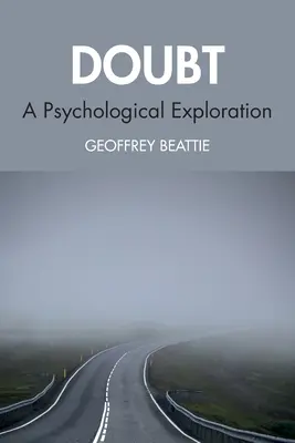 Le doute : Une exploration psychologique - Doubt: A Psychological Exploration