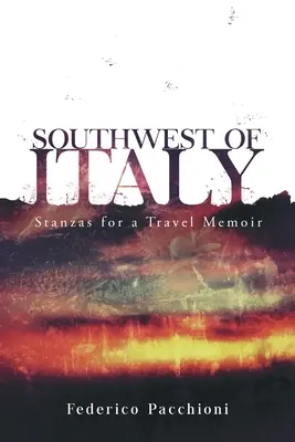 Le sud-ouest de l'Italie : Stances pour un mémoire de voyage Volume 55 - Southwest of Italy: Stanzas for a Travel Memoir Volume 55