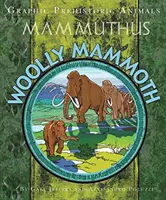 Animaux préhistoriques graphiques : Mammouth laineux - Graphic Prehistoric Animals: Woolly Mammoth