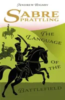La langue du champ de bataille - Sabre Prattling - The Language of the Battlefield