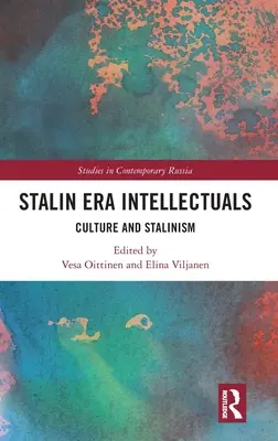 Les intellectuels de l'ère stalinienne : Culture et stalinisme - Stalin Era Intellectuals: Culture and Stalinism
