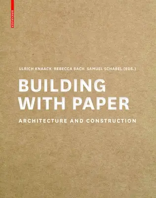 Construire avec du papier : Architecture et construction - Building with Paper: Architecture and Construction
