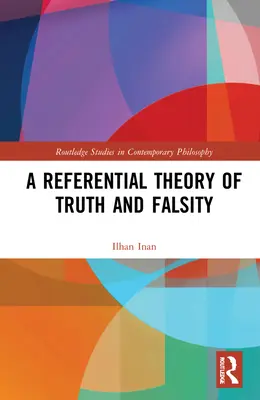 Une théorie référentielle de la vérité et de la fausseté - A Referential Theory of Truth and Falsity