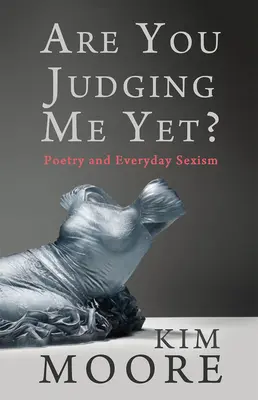 Vous me jugez encore ? La poésie et le sexisme au quotidien - Are You Judging Me Yet?: Poetry and Everyday Sexism