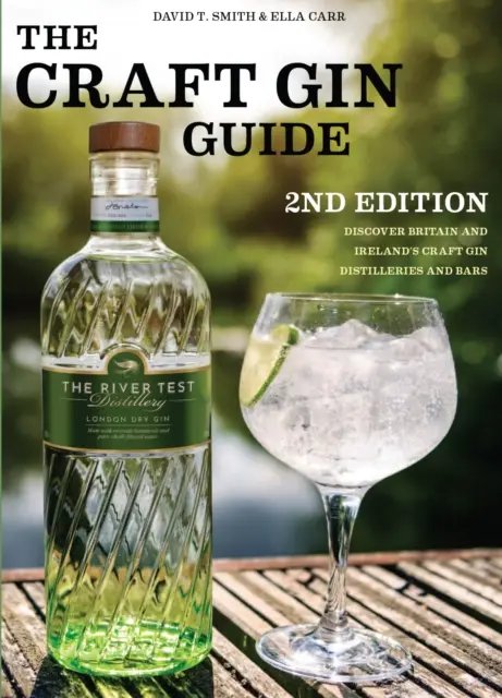 Guide du gin artisanal - Découvrez les distilleries et les bars de gin artisanal de Grande-Bretagne et d'Irlande - Craft Gin Guide - Discover Britain and Ireland's Craft Gin Distilleries and Bars