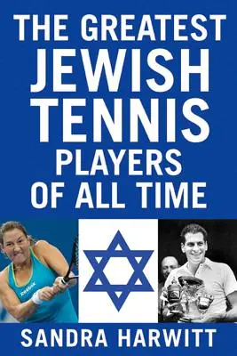 Les plus grands joueurs de tennis juifs de tous les temps - The Greatest Jewish Tennis Players of All Time