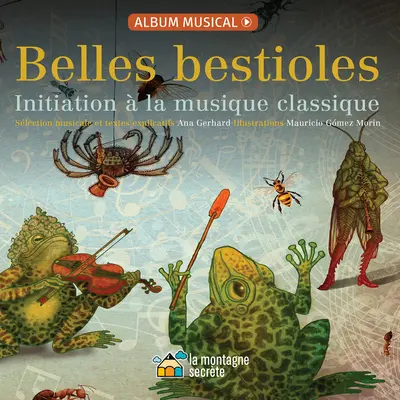 Belles Bestioles : Initiation La Musique Classique - Belles Bestioles: Initiation  La Musique Classique