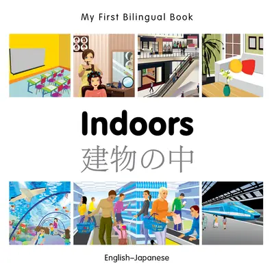 Mon premier livre bilingue - Intérieur (anglais-japonais) - My First Bilingual Book-Indoors (English-Japanese)