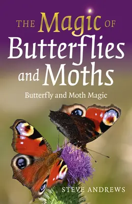 La magie des papillons et des papillons de nuit : La magie des papillons et des papillons de nuit - The Magic of Butterflies and Moths: Butterfly and Moth Magic