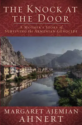 The Knock at the Door : La survie d'une mère au génocide arménien - The Knock at the Door: A Mother's Survival of the Armenian Genocide