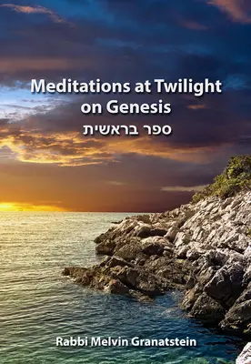 Méditations au crépuscule sur la Genèse - Meditations at Twilight on Genesis
