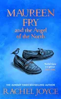 Maureen Fry et l'ange du Nord - De l'auteur à succès de L'invraisemblable pèlerinage d'Harold Fry - Maureen Fry and the Angel of the North - From the bestselling author of The Unlikely Pilgrimage of Harold Fry