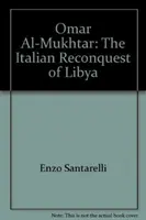 Omar Al-Mukhtar - La reconquête italienne de la Libye - Omar Al-Mukhtar - Italian Reconquest of Libya